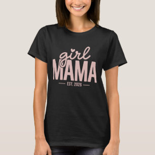 Girl Mama Est 2026 Pregnancy Reveal Mum To Be  T-Shirt
