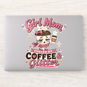 Girl Mum Fuelled By Coffee And Glitter Funny Girl