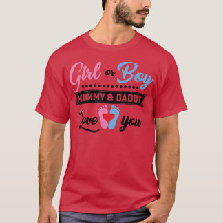 Girl or Boy Mummy and Daddy Love You Gender Reveal T-Shirt