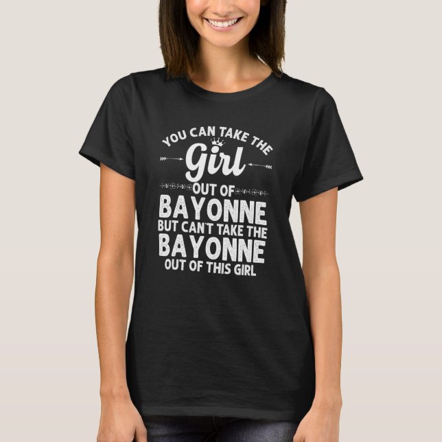 Girl Out Of Bayonne Nj New Jersey   Home Roots Usa T-Shirt (Front)