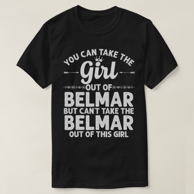 Girl Out Of BELMAR NJ NEW JERSEY Gift Funny Home R T-Shirt (Design Front)