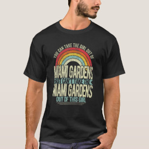 Girl Out Of Miami Gardens Hometown Home Miami Gard T-Shirt