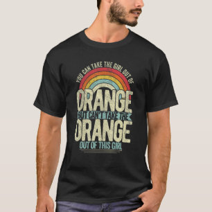 Girl Out Of Orange California Hometown Home Orange T-Shirt