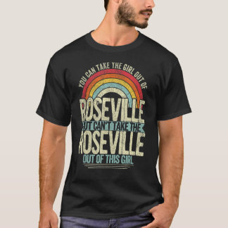 Girl Out Of Roseville California Hometown Home Ros T-Shirt