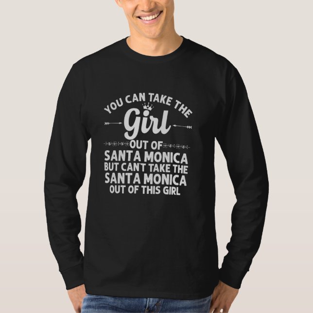 Girl Out Of Santa Monica Ca California  Funny Home T-Shirt (Front)