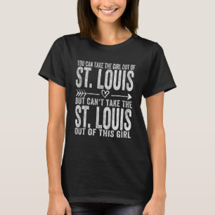 Girl Out Of St. Louis Missouri Hometown Home St. L T-Shirt