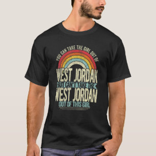 Girl Out Of West Jordan Utah Hometown Home West Jo T-Shirt