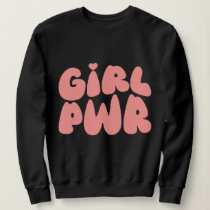 Girl Power Feminist Sweatshirt