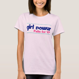 Girl Power - Sarah Palin for VP T-Shirt