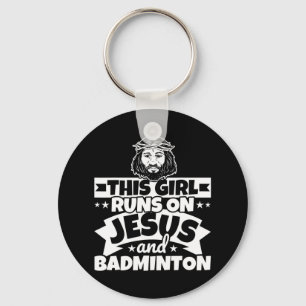 Girl Runs On Jesus And Badminton  Key Ring