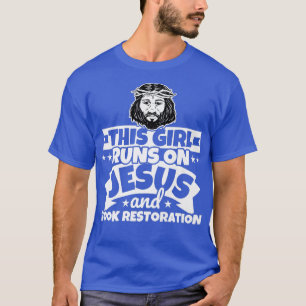 Girl runs on Jesus and Book restoration T-Shirt