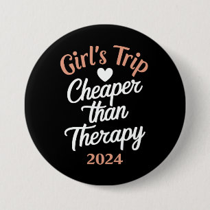 Girl‘s Trip 2024 Cheaper Than Therapy Vacation 7.5 Cm Round Badge