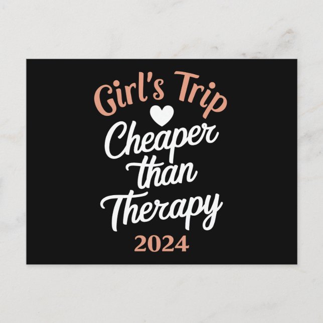 Girl‘s Trip 2024 Cheaper Than Therapy Vacation Postcard (Front)