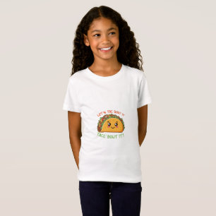 Girl T Shirt "Lets Taco Bout It"