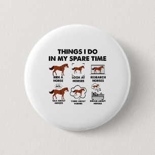 Girl Things I Do In My Spare Time Funny Horse 6 Cm Round Badge