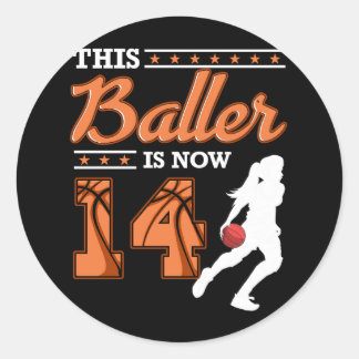 Girl This Baller Is Now 14 Year Old Basketball 14t Classic Round Sticker