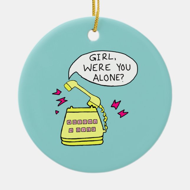 Girl Were You Alone? Christmas Ornament (Front)