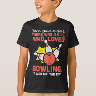 Girl Who Loved Bowling Bowler Women Girls Kids Tee