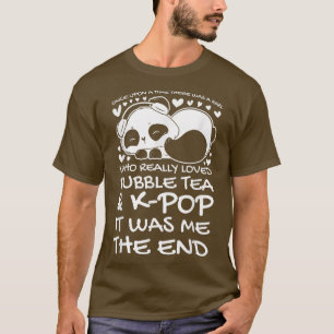 girl who loved bubble tea & k-pop K-pop girl  T-Shirt