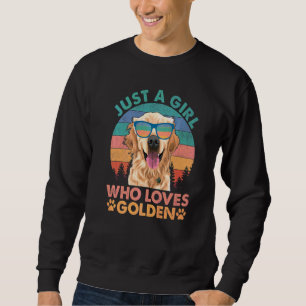 Girl Who Loves Golden Retrievers Dog Sweatshirt