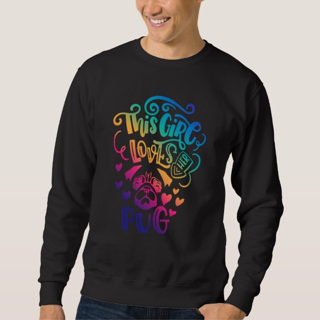 Girl Who Loves Her Pug Sweatshirt (Front)