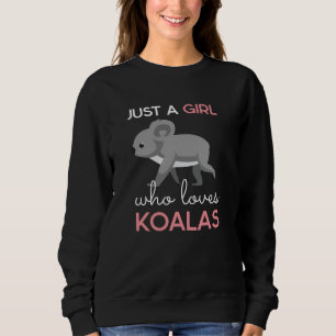 Girl Who Loves Koalas Australia Bear Animal Lover Sweatshirt