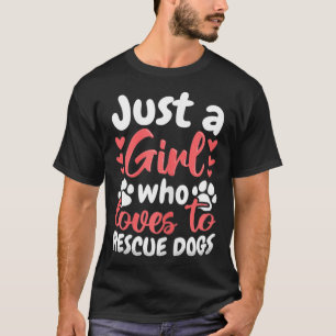 Girl Who Loves To Rescue Dogs Pet Owner Dog T-Shirt