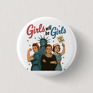 Girl Will Be Girl Feminism Equality Womens rights 3 Cm Round Badge
