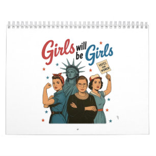 Girl Will Be Girl Feminism Equality Womens rights Calendar