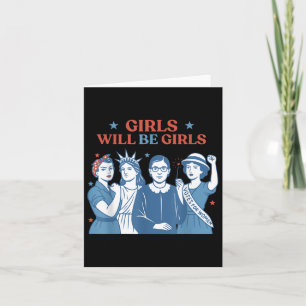 Girl Will Be Girls Patriotic Feminist 4th Of July Card