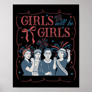 Girl Will Be Girls Patriotic Feminist 4th Of July  Poster