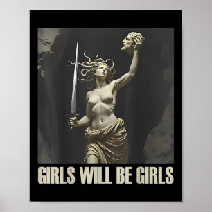 Girl Will Be Girls Shirts Medusa Feminist Women Poster