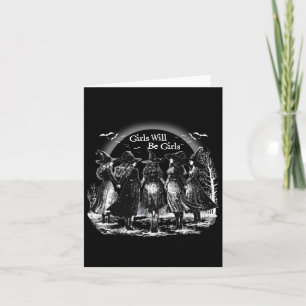 Girl Will Be Girls Spooky Season Witches Witch Hal Card