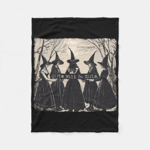Girl Will Be Girls Witch Halloween Funny Witchy Vi Fleece Blanket