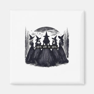 Girl Will Be Girls Witch Halloween Funny Witchy Vi Magnet