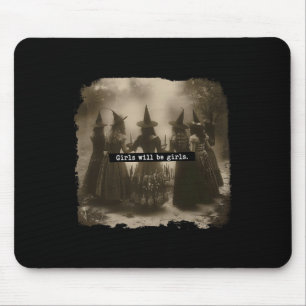 Girl Will Be Girls Witch Halloween Funny Witchy Vi Mouse Pad