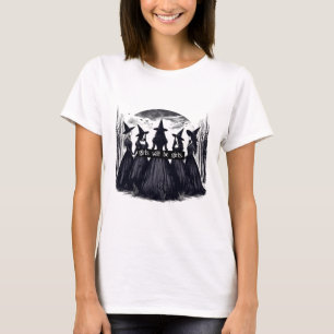 Girl Will Be Girls Witch Halloween Funny Witchy Vi T-Shirt