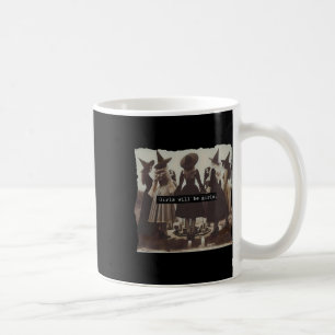 Girl Will Be Girls Witch Witchy Spooky Season Hall Coffee Mug