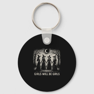 Girl Will Be Girls Witch Witchy Spooky Season Hall Key Ring