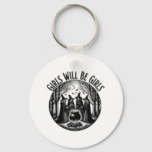 Girl Will Be Girls Witch Witchy Spooky Season Hall Key Ring