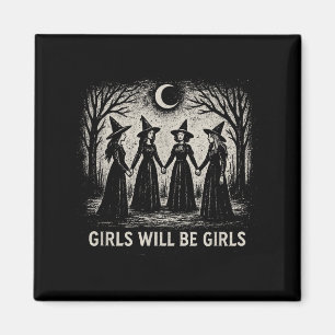 Girl Will Be Girls Witch Witchy Spooky Season Hall Magnet