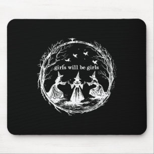 Girl Will Be Girls Witch Witchy Spooky Season Hall Mouse Pad