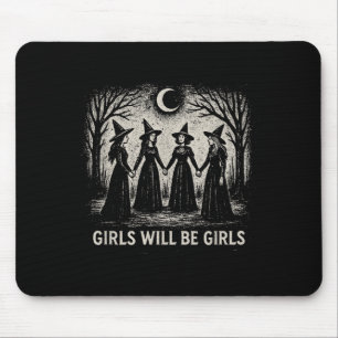 Girl Will Be Girls Witch Witchy Spooky Season Hall Mouse Pad