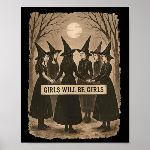 Girl Will Be Girls Witch Witchy Spooky Season Hall Poster