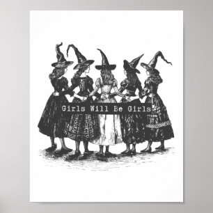 Girl Will Be Girls Witch Witchy Spooky Season Hall Poster
