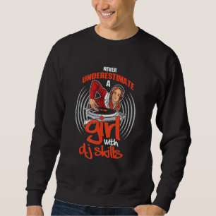 Girl With Dj Skills Deejay Turntable Headphones Te Sweatshirt