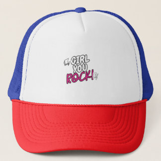 Girl You Rock Empowerment Quote Shirt Trucker Hat