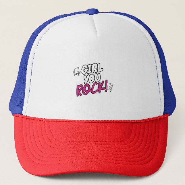 Girl You Rock Empowerment Quote Shirt Trucker Hat (Front)