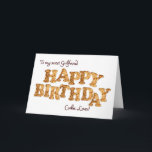Girlfriend, a Birthday card for a cookie lover<br><div class="desc">A fun birthday card for the one who loves cookies and the sweet things in life. Letters formed from cookies make the words Happy Birthday. Inside is a cookie with a bite from it and a funny verse.</div>