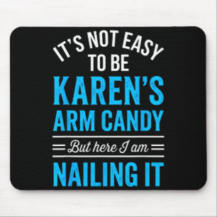 Girlfriend couple not easy being be karen's arm mouse pad